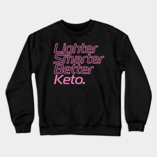 Lighter Smarter Better Keto in Pink Crewneck Sweatshirt